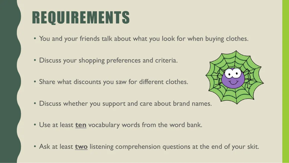 Skit requirements: discuss clothing preferences, discounts, and brands; use 10 words and ask two questions