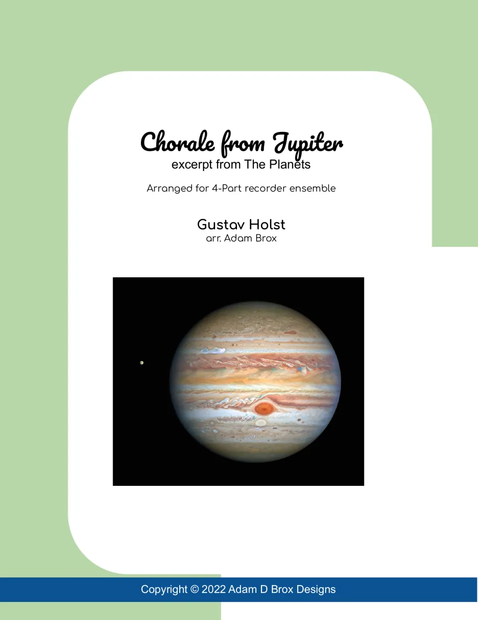 Cover: Chorale from Jupiter, excerpt from Holst's The Planets arranged by Adam Brox for 4-part recorder ensemble