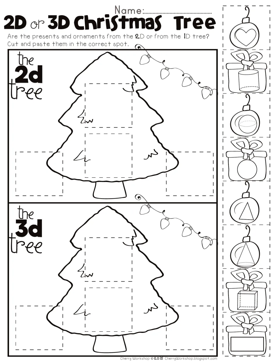 2D or 3D tree sort: students cut out 8 ornaments and gifts with shapes like a cone, cube and circle and paste each on its tree