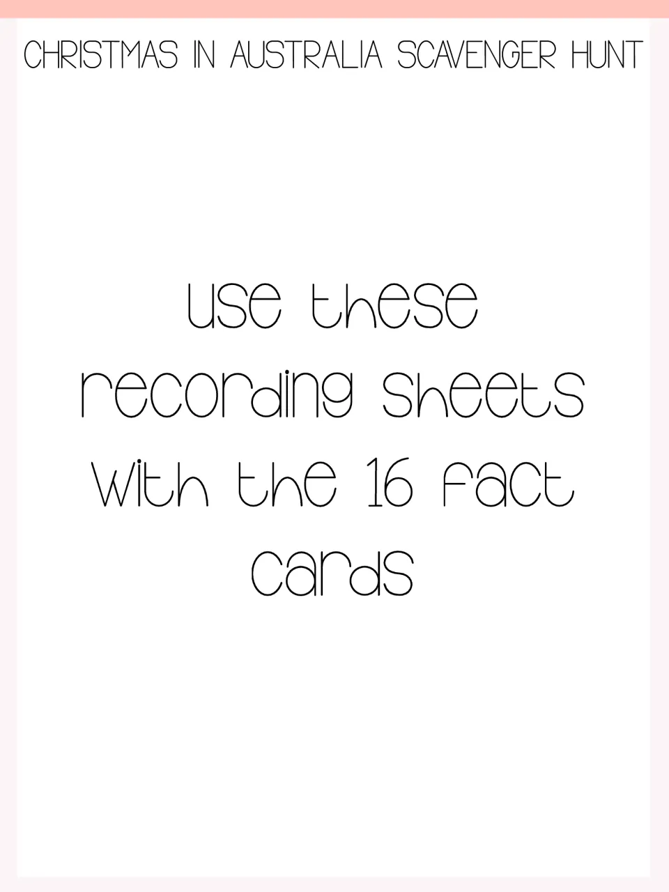 Scavenger hunt directions: use these recording sheets with the 16 Christmas in Australia fact cards