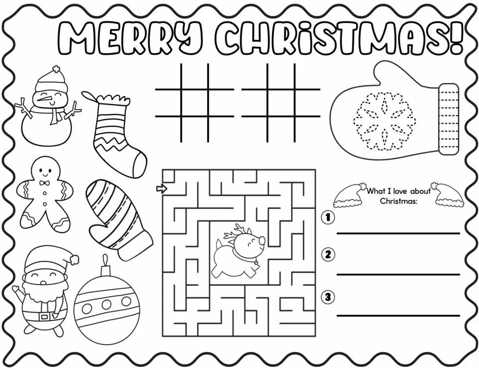 Merry Christmas mat: color holiday pictures, play tic-tac-toe, solve a reindeer maze, list 3 things I love about Christmas