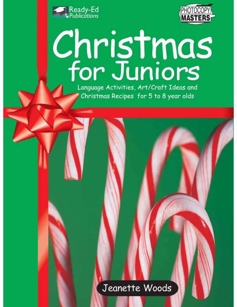 Christmas for Juniors cover: language activities, art/craft ideas and recipes for 5 to 8 year olds, by Jeanette Woods