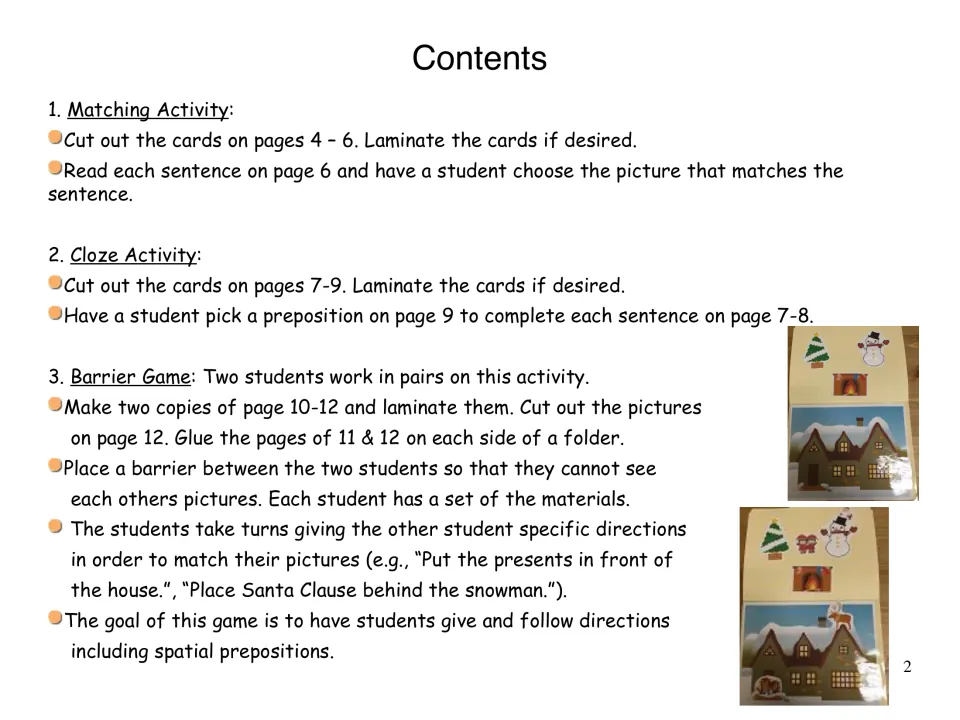 Contents and directions for three games: picture-sentence matching, cloze sentence cards and a barrier game in pairs
