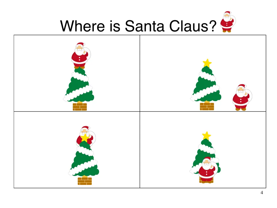Where is Santa Claus? picture cards: Santa on, next to, behind and in front of a Christmas tree for preposition matching