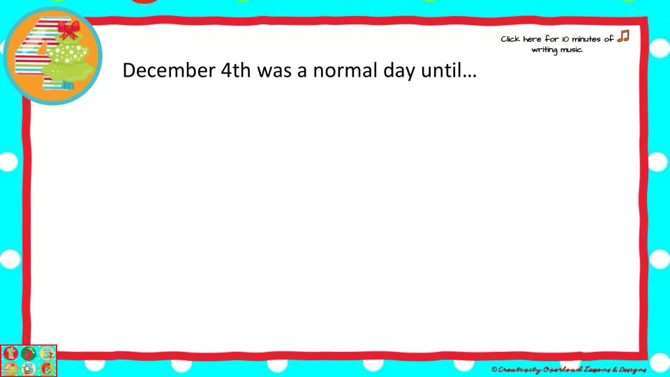 Christmas quick-write prompt 4: “December 4th was a normal day until...” with an optional writing-music link
