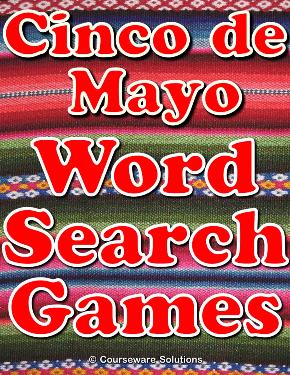 Cinco de Mayo Word Search Games cover: large red title lettering over a striped woven blanket, Courseware Solutions