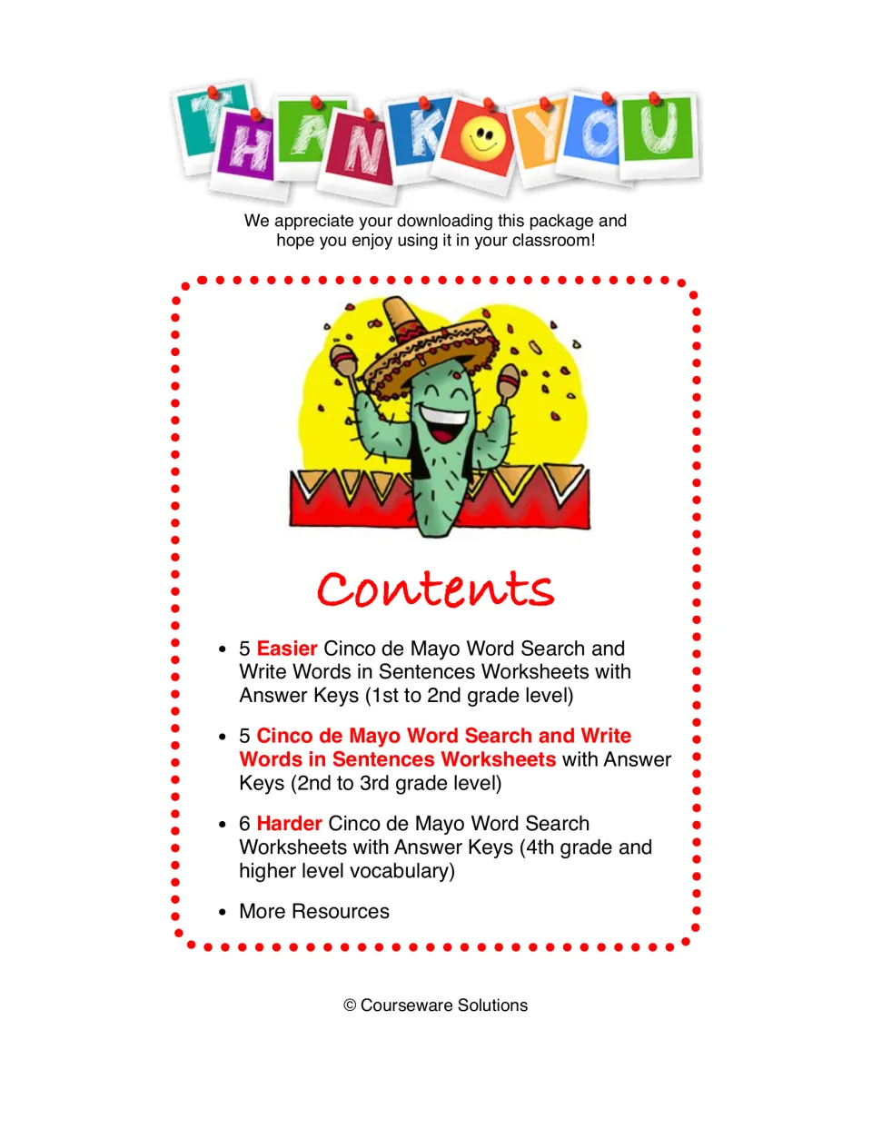 Contents: 5 easier, 5 mid-level and 6 harder Cinco de Mayo word searches, most with sentence writing, plus answer keys
