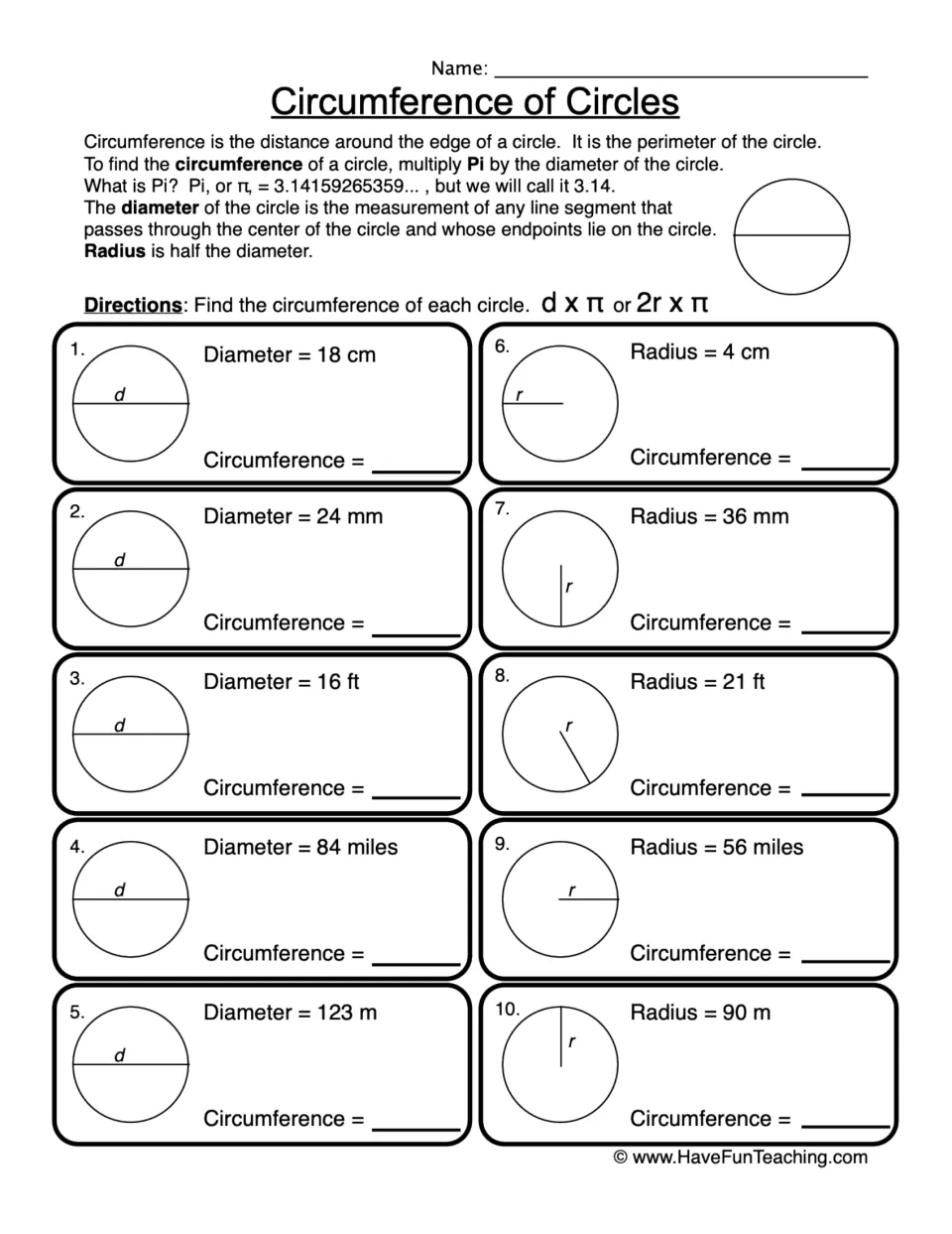 Circumference of circles: students use d x π or 2r x π with pi as 3.14 to solve 5 diameter and 5 radius problems