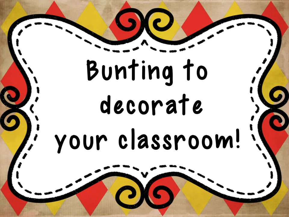 Bunting section divider: title card reading "Bunting to decorate your classroom!" on a red and yellow diamond backdrop