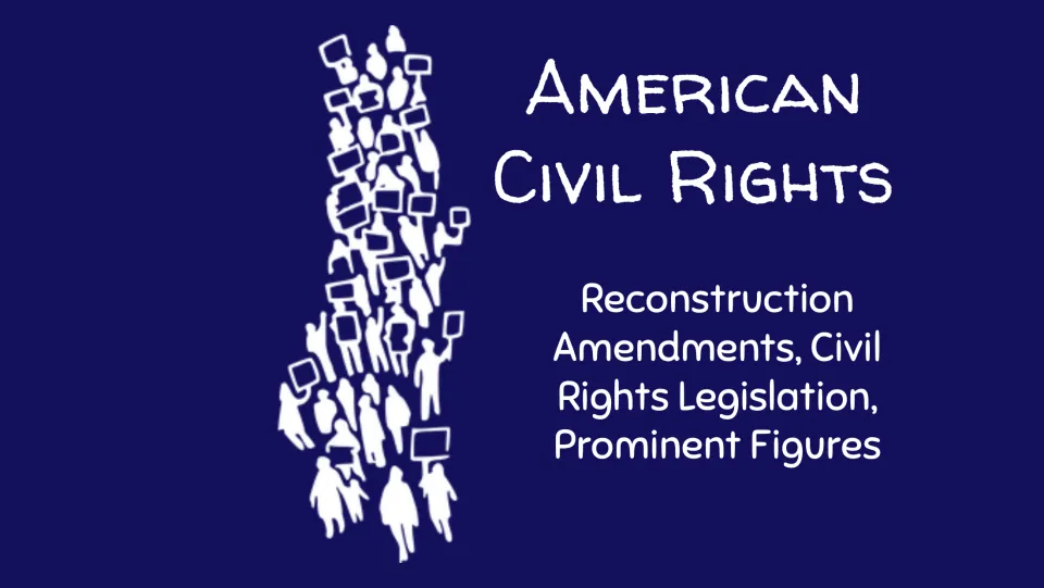 American Civil Rights cover slide introducing Reconstruction Amendments, legislation, and prominent figures