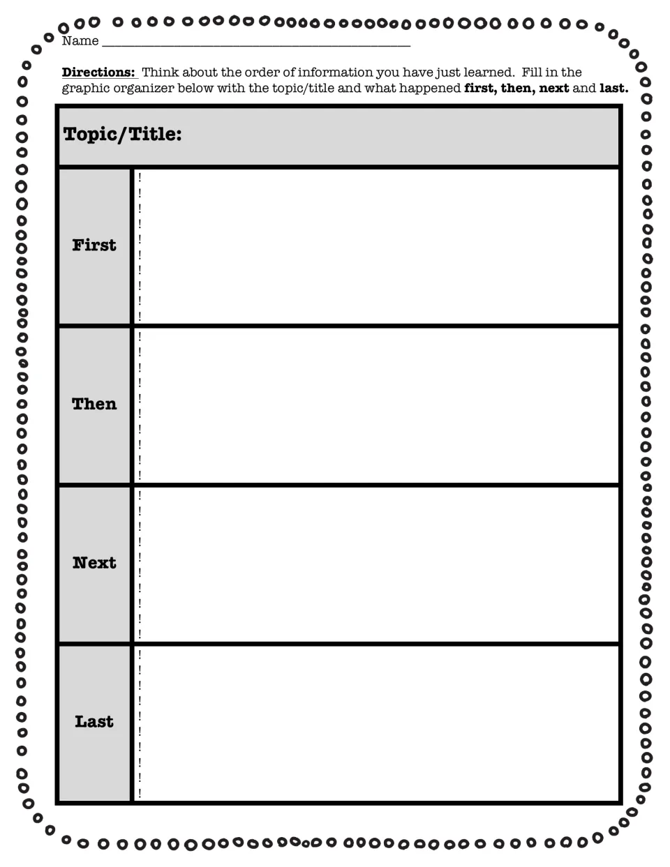 Sequencing chart: students write the topic or title, then what happened first, then, next and last to retell events