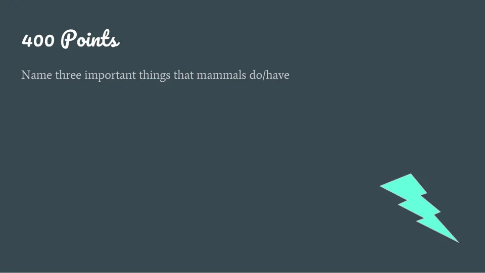 Vertebrates question slide for 400 points asks students to name three important things mammals do or have.