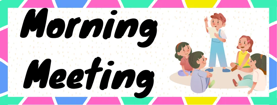 Morning Meeting schedule card: the words Morning Meeting beside a child reading from a paper to classmates on a rug