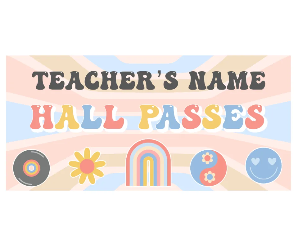 Header sign reading Teacher's Name Hall Passes with a record, daisy, rainbow, yin-yang and smiley in retro colors