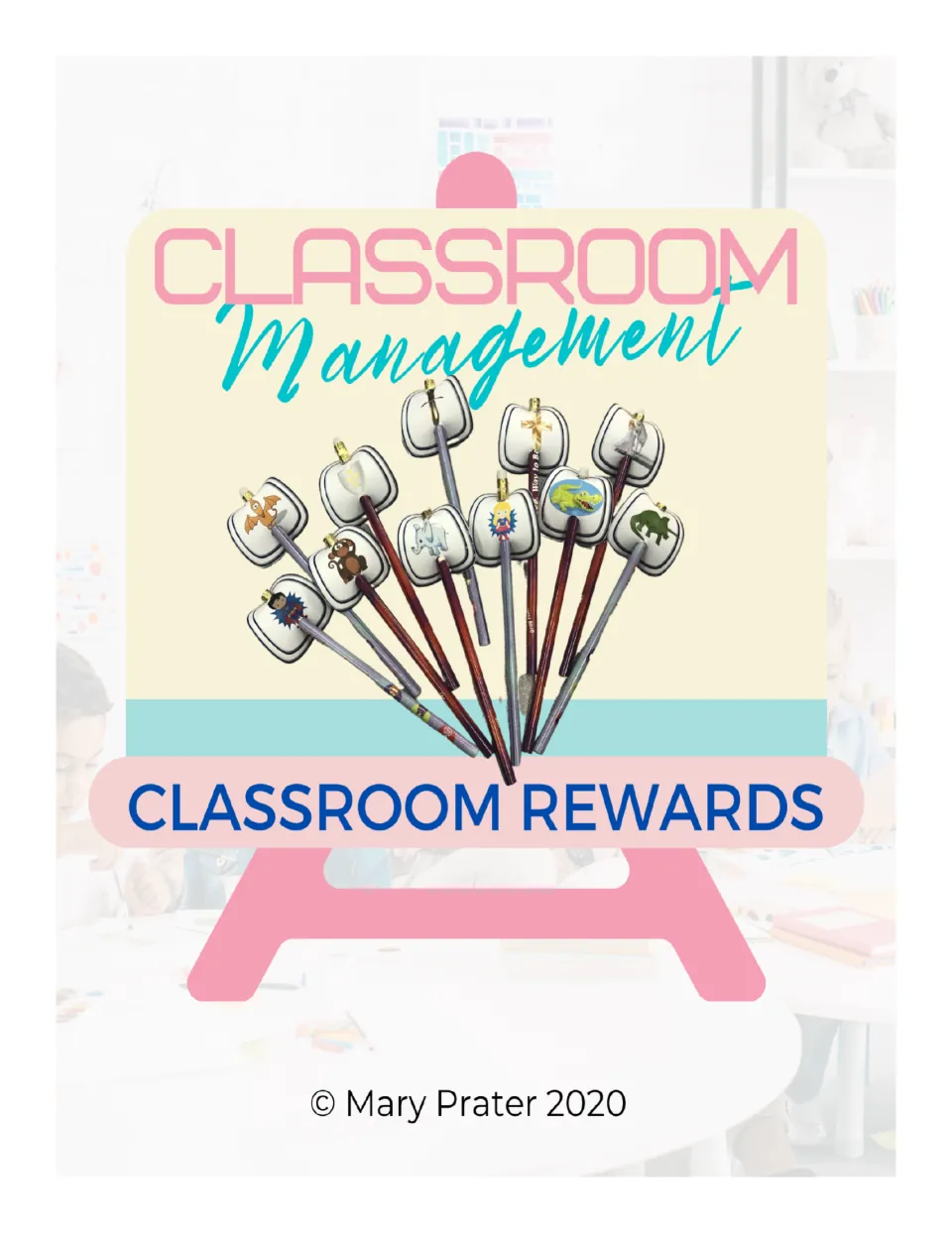 Classroom Management: Classroom Rewards cover showing a photo of pencils fitted with dinosaur, animal and superhero toppers