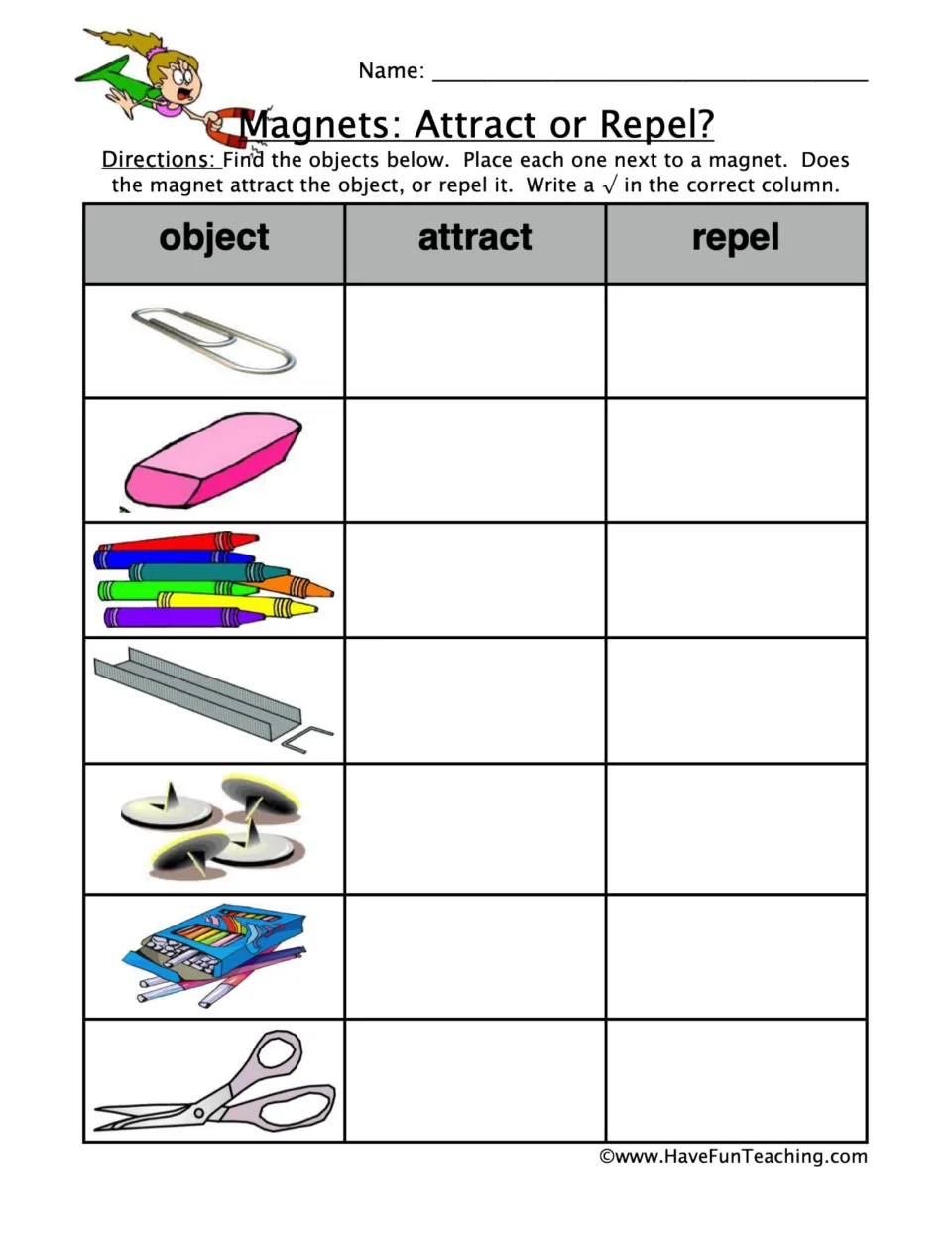 Magnets: attract or repel? Students test a paper clip, eraser, crayons, staples, tacks and scissors with a magnet
