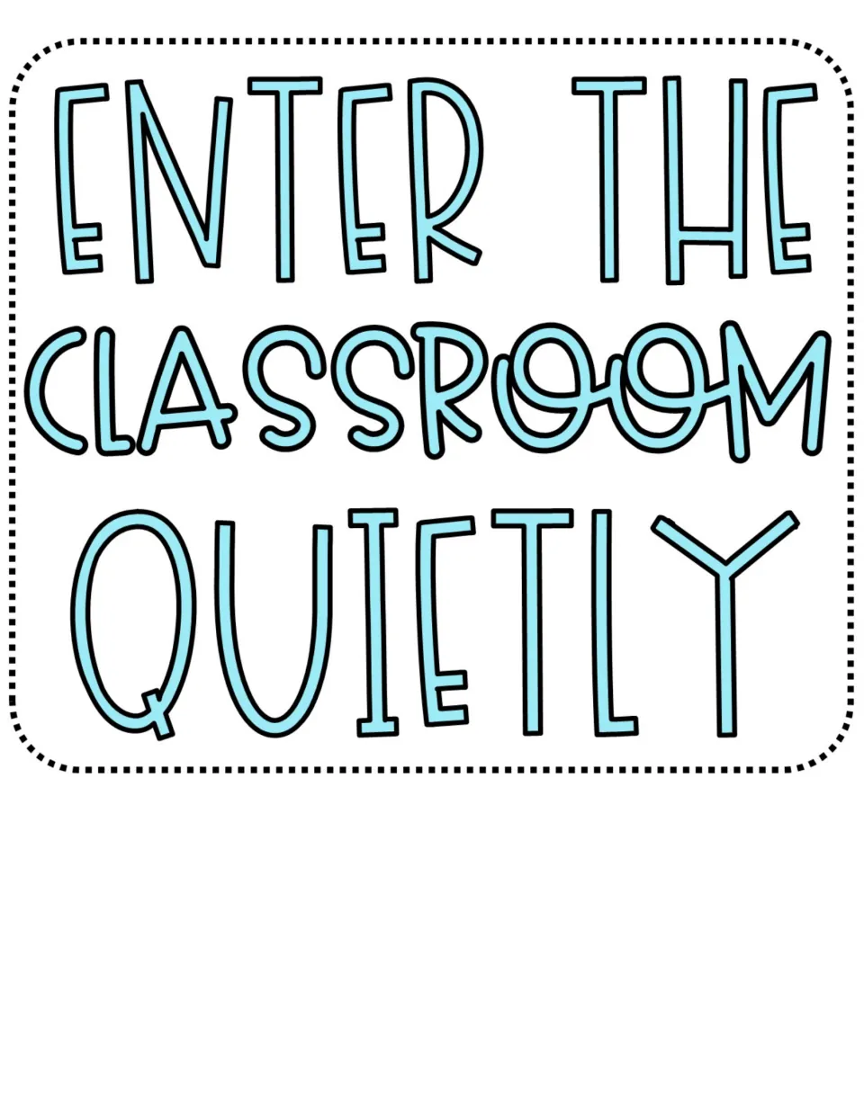 Classroom entry routine poster reads 'Enter the classroom quietly' as a visual reminder for students