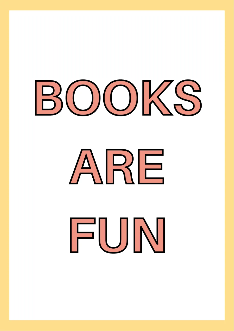 Book-themed poster stating "BOOKS ARE FUN" in large coral outlined capital letters, arranged one word per line