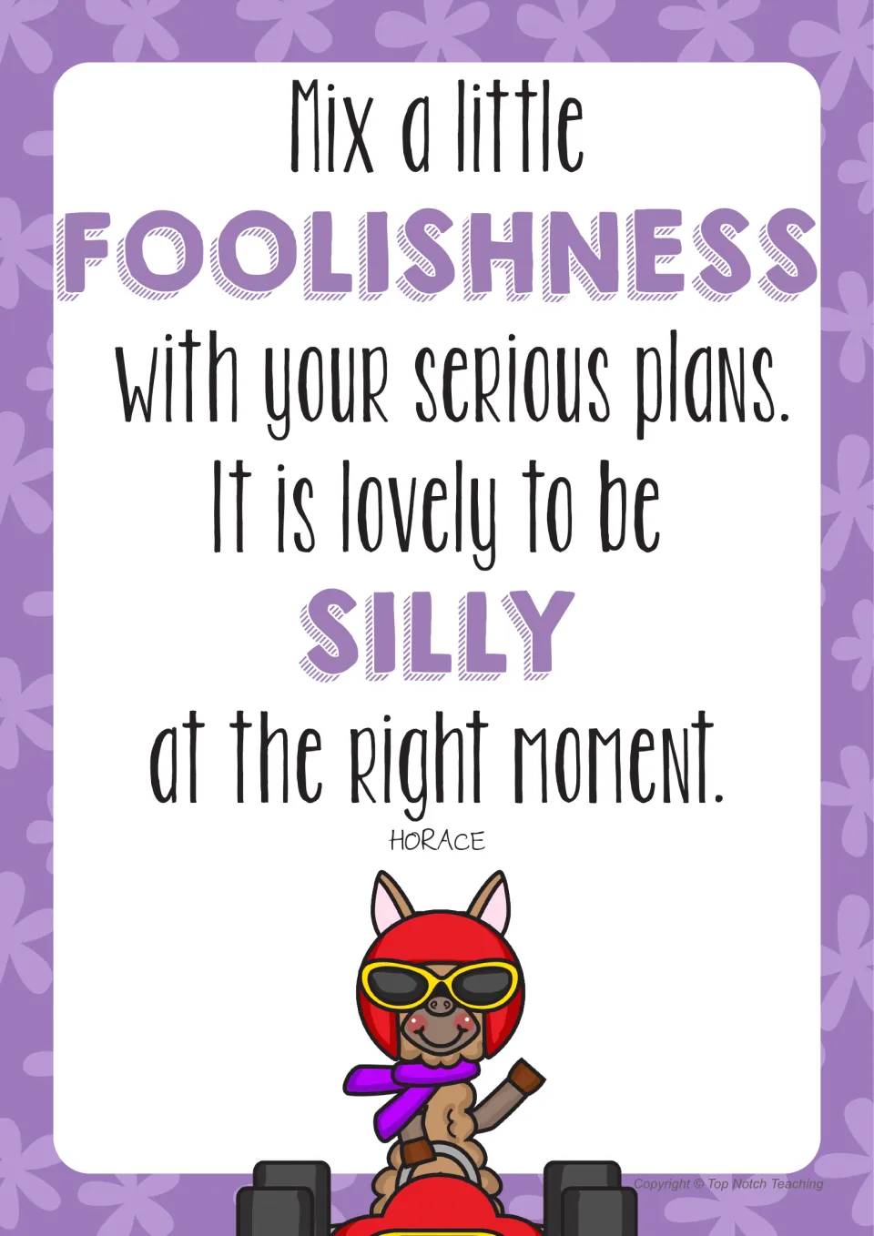 Horace quote in purple: Mix a little foolishness with your serious plans; it is lovely to be silly, with a go-kart llama