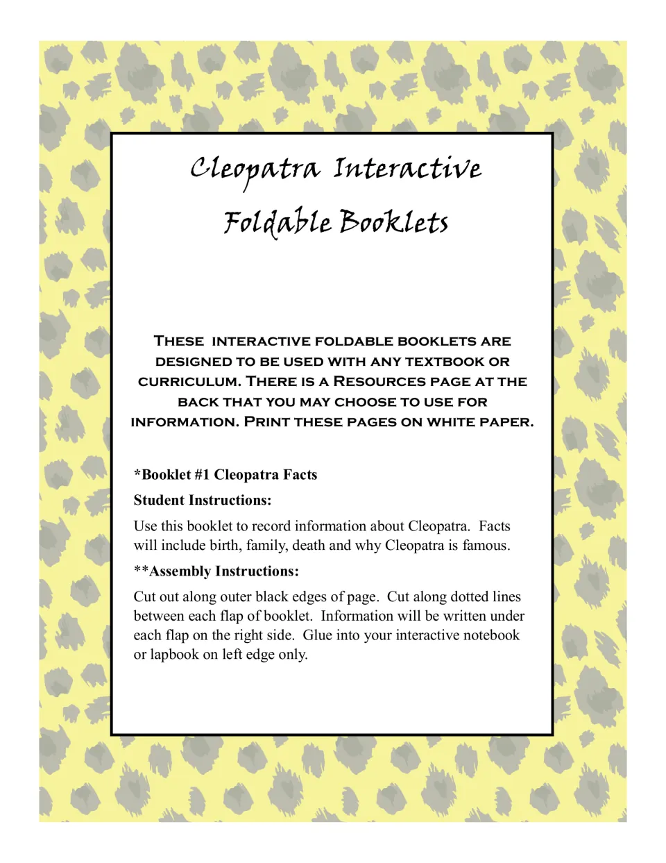 Teacher notes and Booklet #1 Cleopatra Facts directions: record birth, family, death and fame; cut flaps and glue in