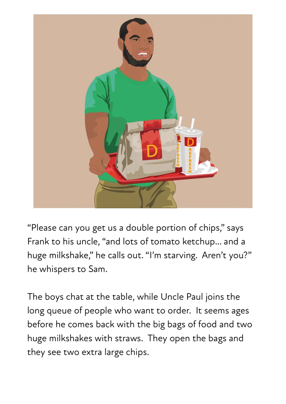 Story part 3: Frank asks for double chips and a huge milkshake; Uncle Paul queues and returns with bags of food and drinks