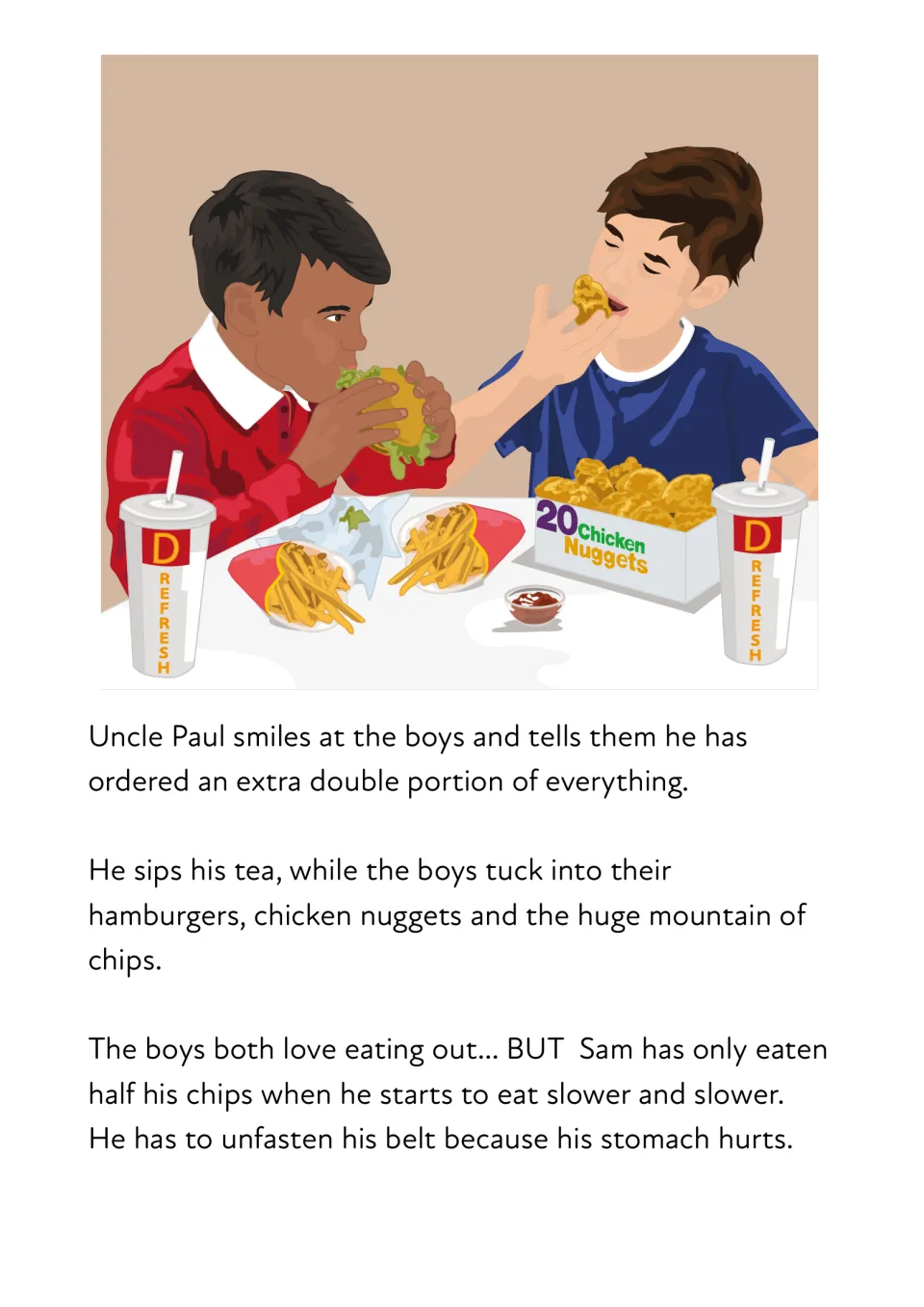 Story part 4: the boys eat burgers, nuggets and a mountain of chips until Sam slows down and his stomach hurts