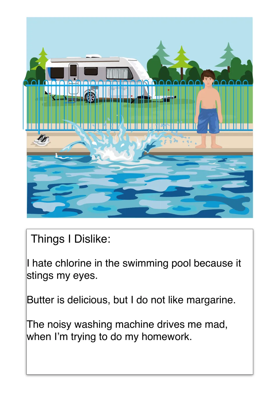 Things I Dislike: Sam hates chlorine in the swimming pool, margarine instead of butter and the noisy washing machine