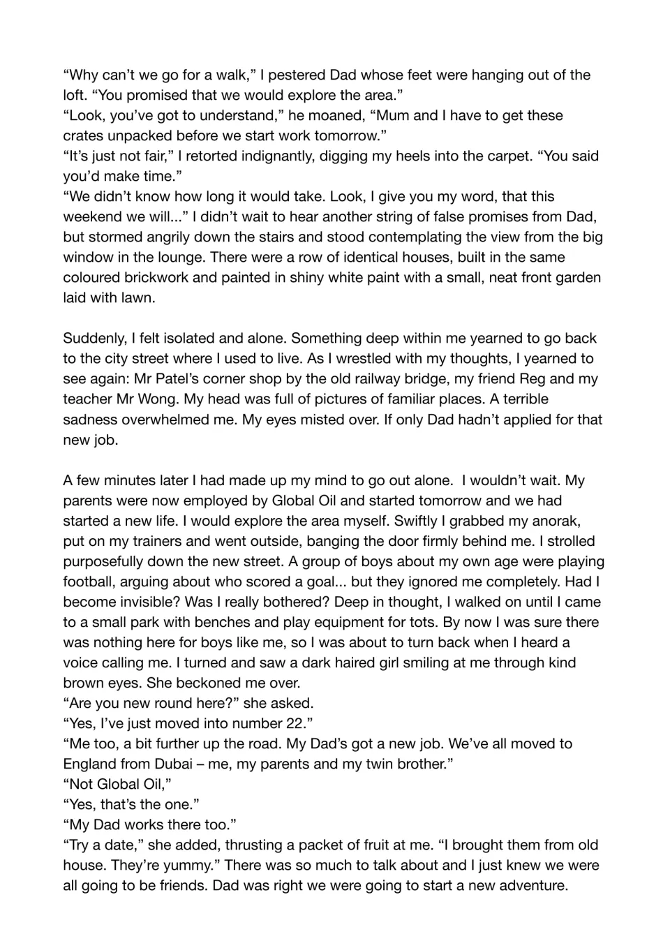 Changes, story continued: the boy argues with Dad, misses the city, explores alone and meets a girl arrived from Dubai