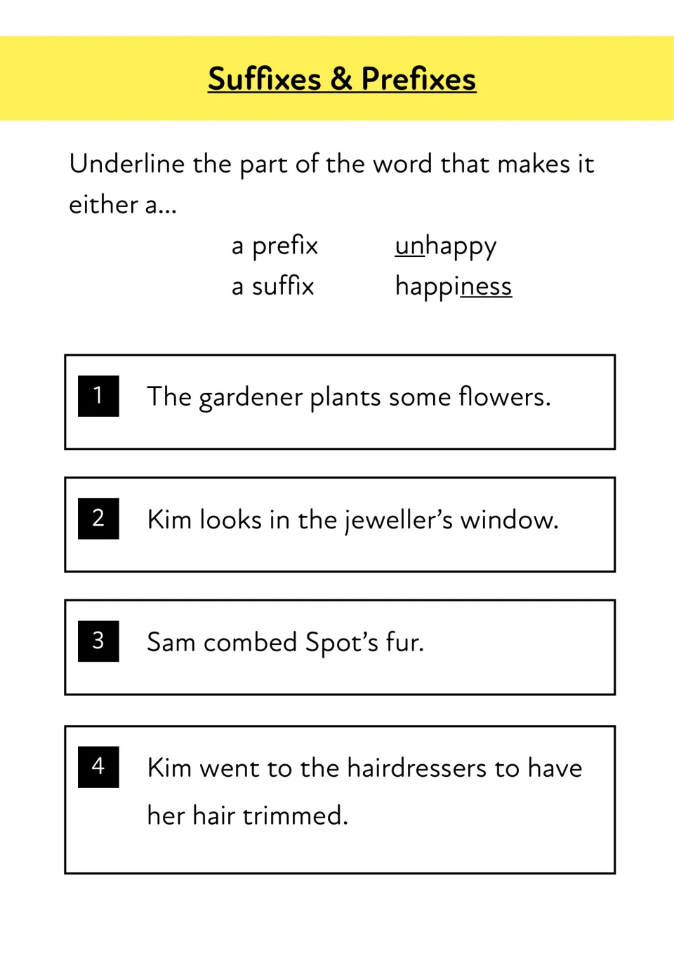 Suffixes & Prefixes: students underline the prefix or suffix in sentences 1 to 4, modelled by unhappy and happiness