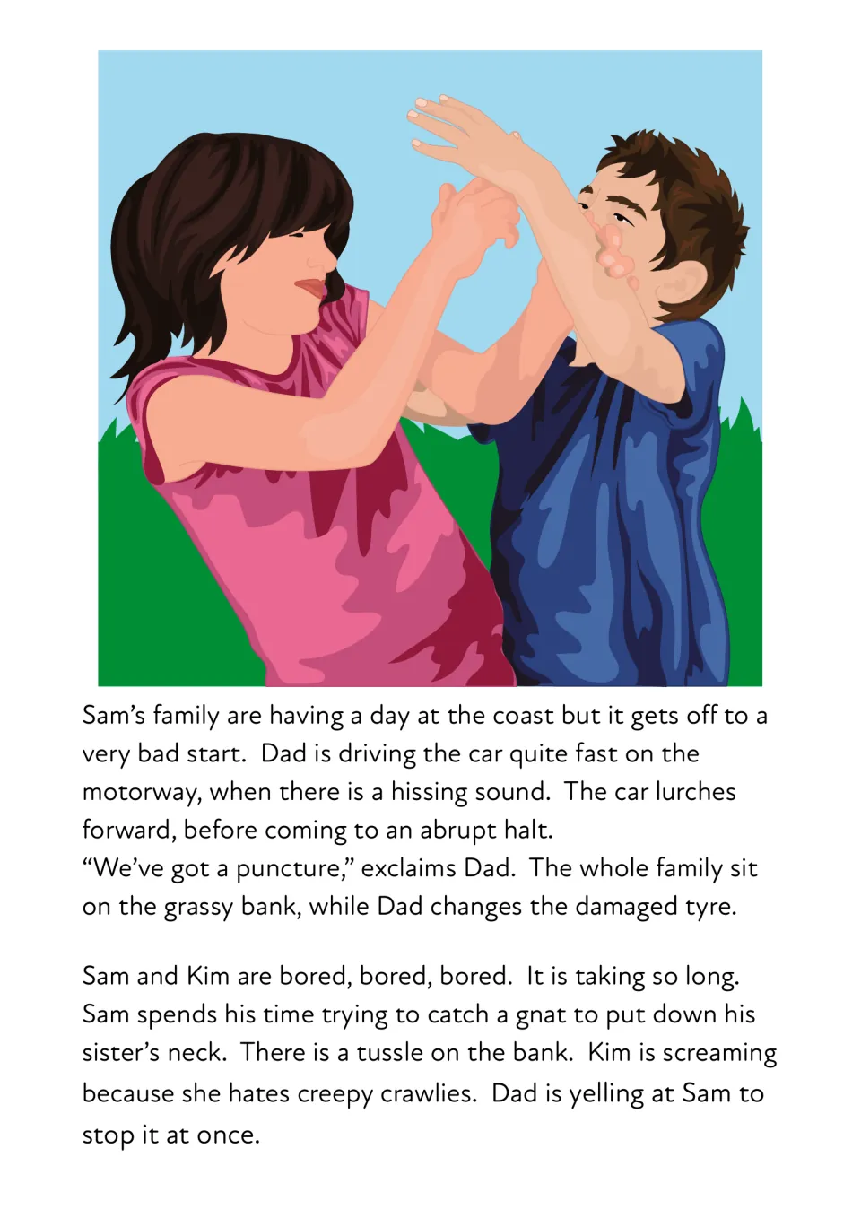 Story opening: a flat tire delays the family's beach trip, and Sam tries to put a gnat down Kim's neck.