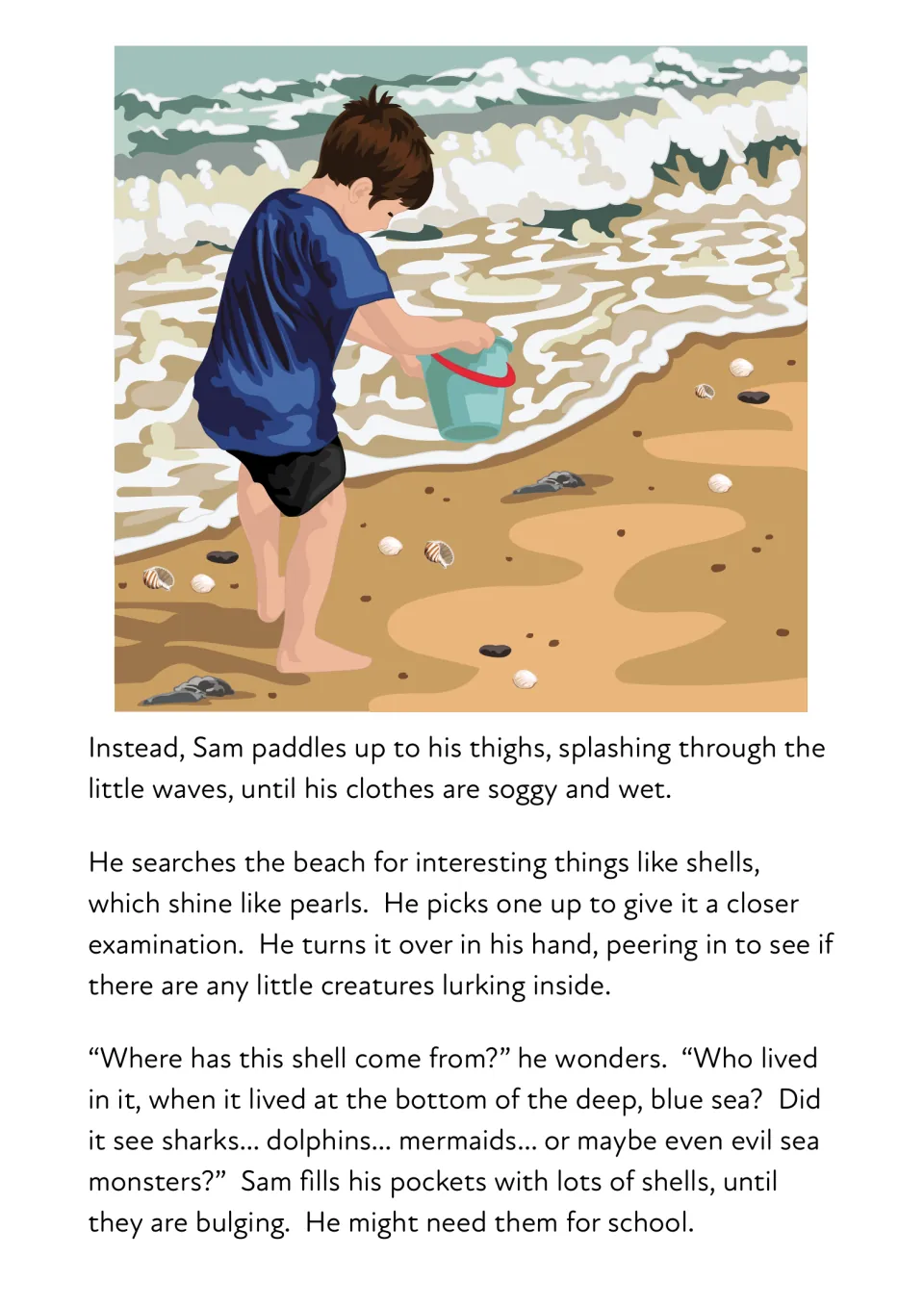 Story continuation: Sam wades in the waves, collects shells, and imagines the creatures that lived in them.