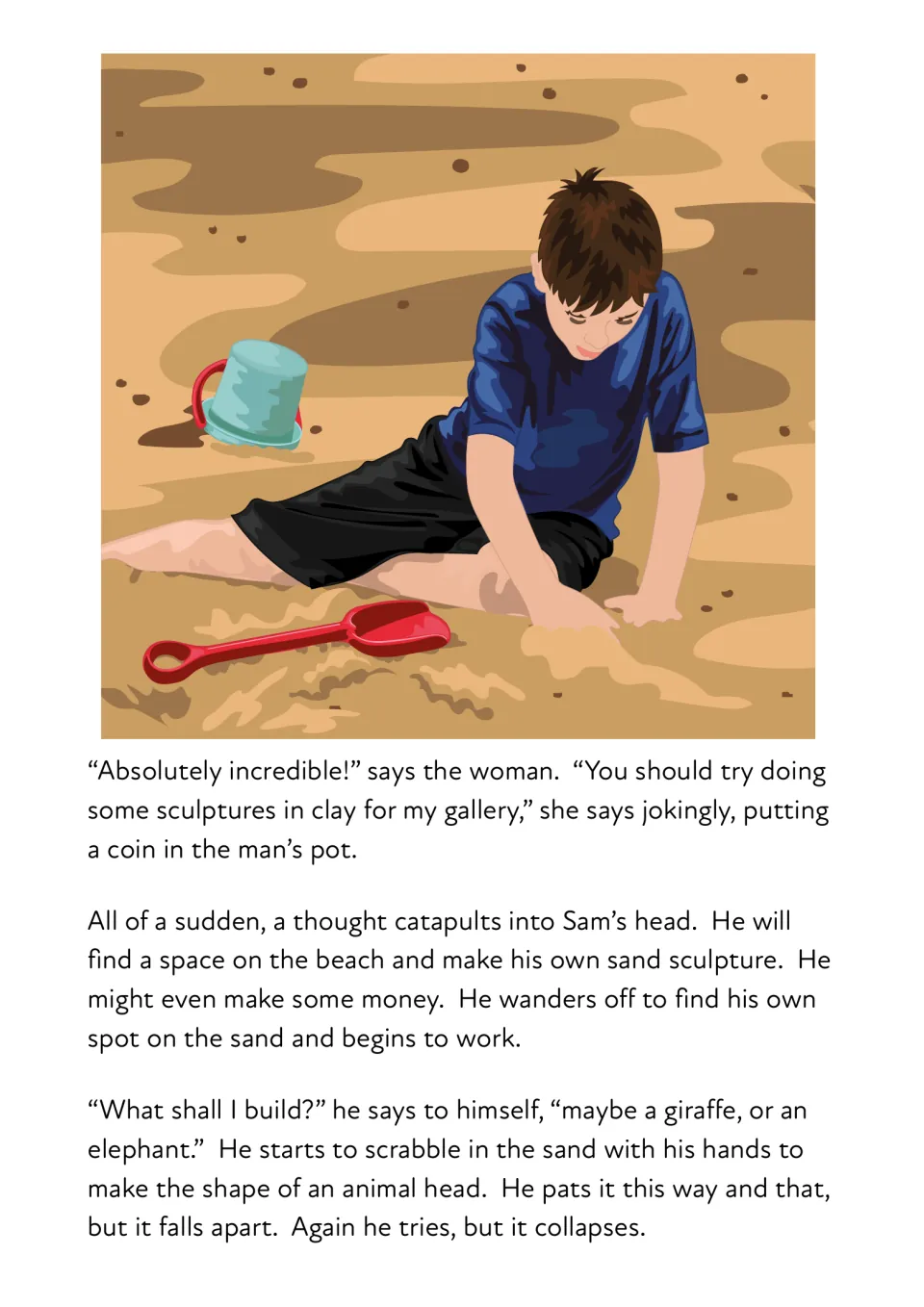 Story continuation: Sam decides to make his own sand sculpture, but his attempts at an animal head collapse.