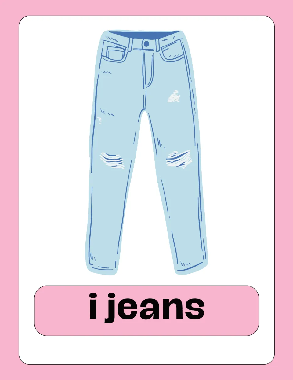 Italian clothing flashcard 8 of 25: light blue jeans labeled 'i jeans' (jeans), with ripped patches at the knees