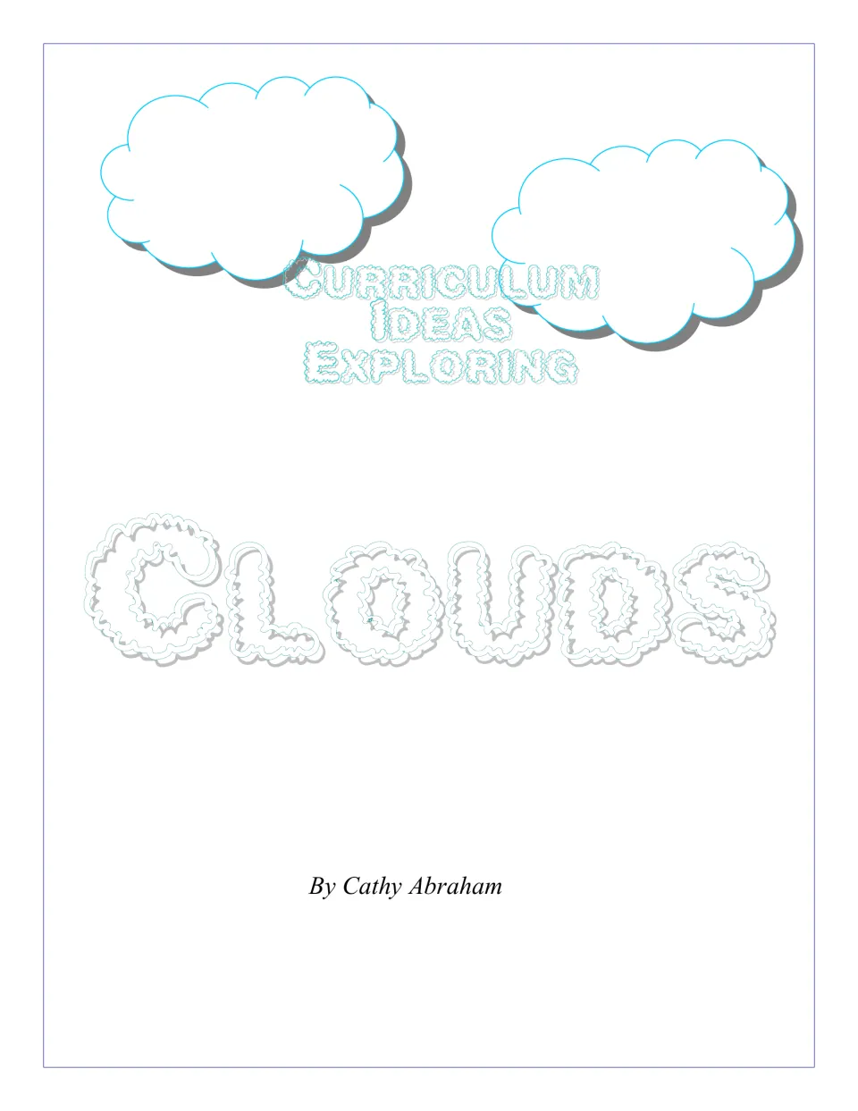 Cover of the Clouds Curriculum Pack, labeled Curriculum Ideas Exploring Clouds and credited to Cathy Abraham