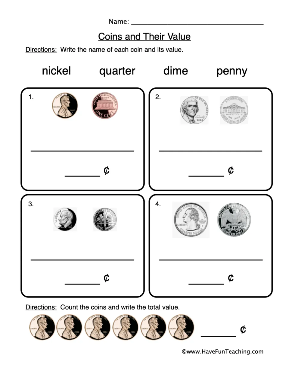 Coins and Their Value: students name a penny, nickel, dime and quarter, write each value in cents, then total six pennies