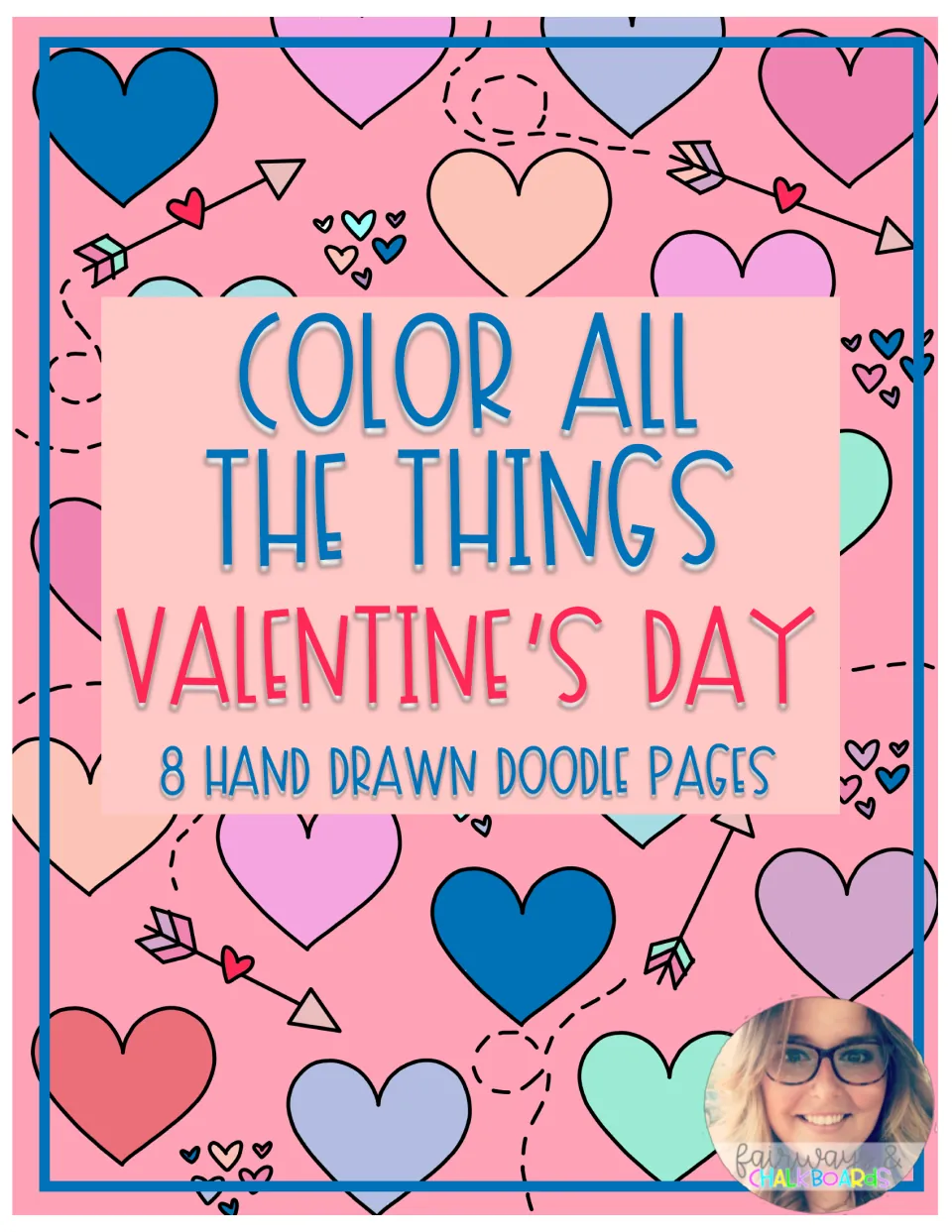 Color All the Things: Valentine's Day cover listing 8 hand drawn doodle pages over pastel hearts and Cupid arrows