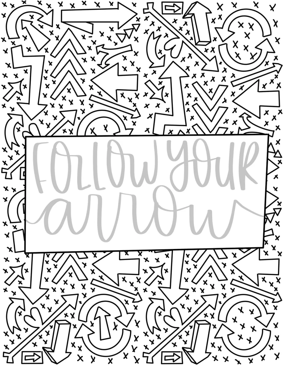 Follow Your Arrow coloring page: students trace and color the gray hand-lettered phrase amid doodled arrows and x marks