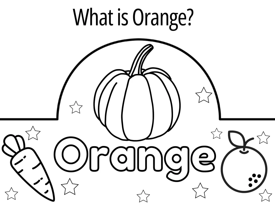 What is Orange? crown to color: a pumpkin, carrot, orange and the bubble word Orange for color recognition
