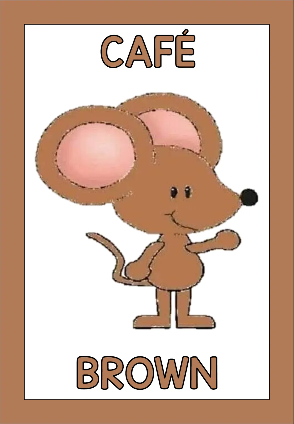 Brown color poster: the Spanish word CAFÉ, with its accent, above a brown cartoon mouse and the English word BROWN below