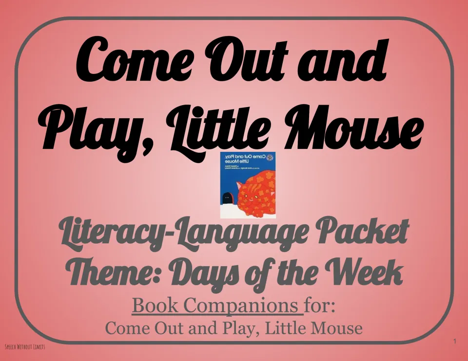 Come Out and Play, Little Mouse literacy-language packet cover identifies the days-of-the-week theme
