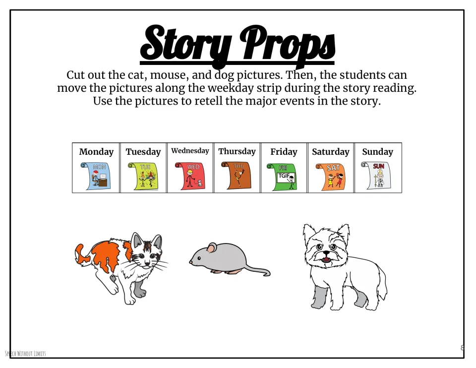 Story props include cat, mouse, and dog cutouts to move along a weekday strip during reading and retelling