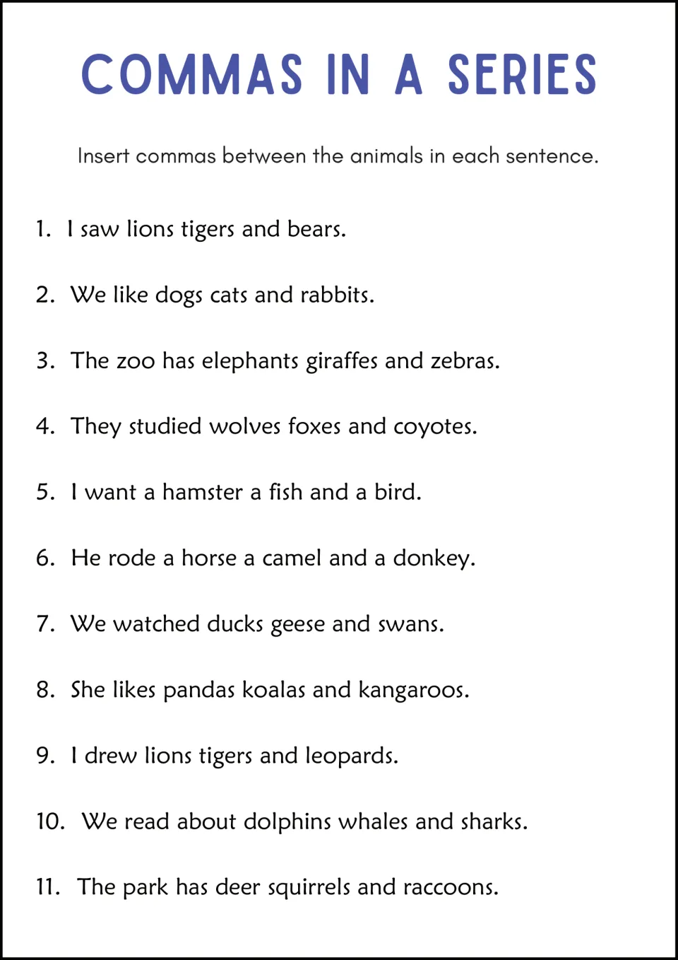 Commas in a series with animals: students insert commas in 11 sentences, from lions tigers and bears to deer and raccoons