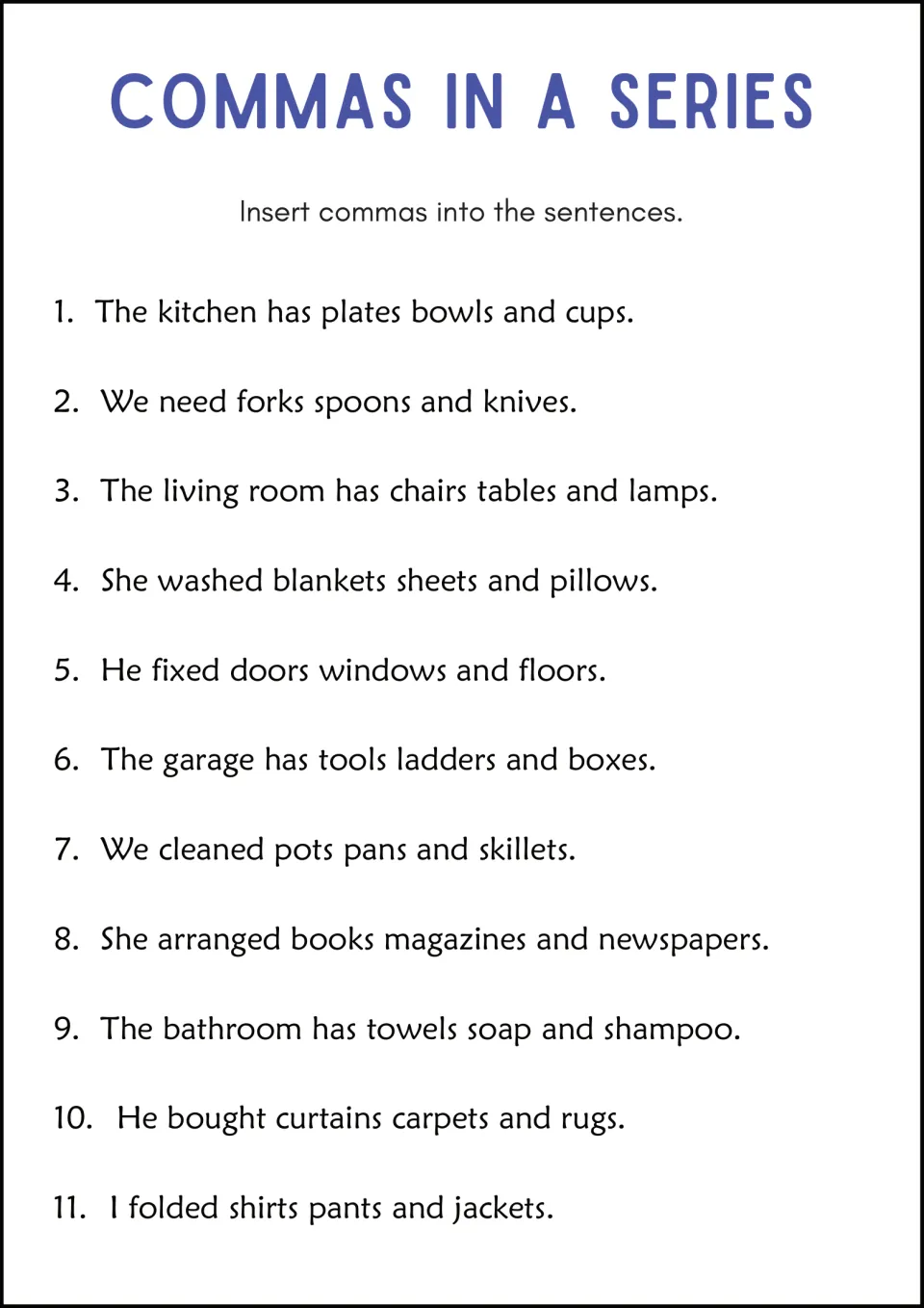 Commas in a series with household items: students insert commas in 11 sentences about kitchen, garage and bathroom objects