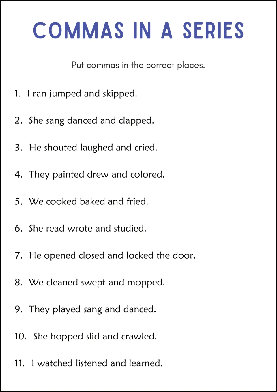 Commas in a series with verbs: students put commas between action words in 11 sentences, such as ran jumped and skipped