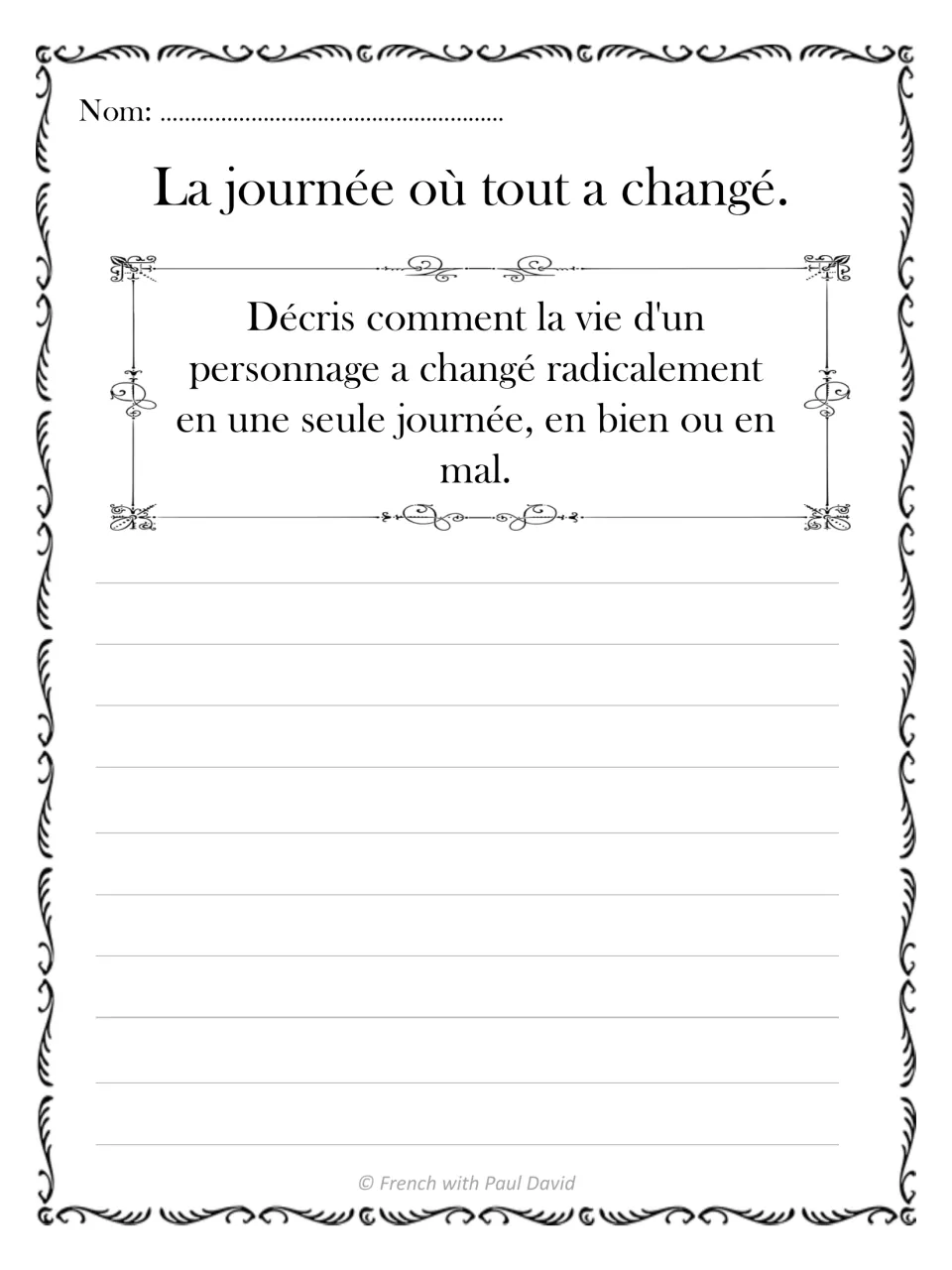 French writing prompt 3: describe how a character's life changes radically in one day, for better or worse
