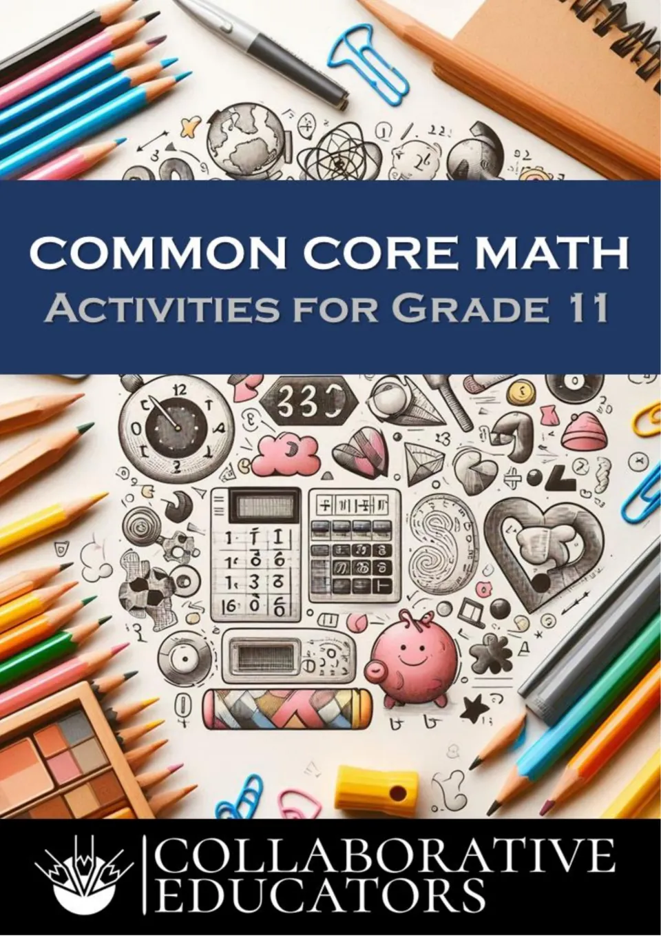 Cover of Common Core Math Activities for Grade 11 by Collaborative Educators, with sketched math doodles and pencils