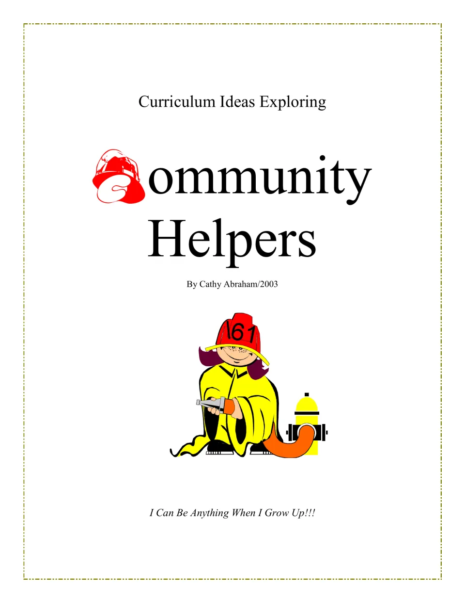Community Helpers Curriculum Pack cover credits Cathy Abraham and says 'I Can Be Anything When I Grow Up!!!'