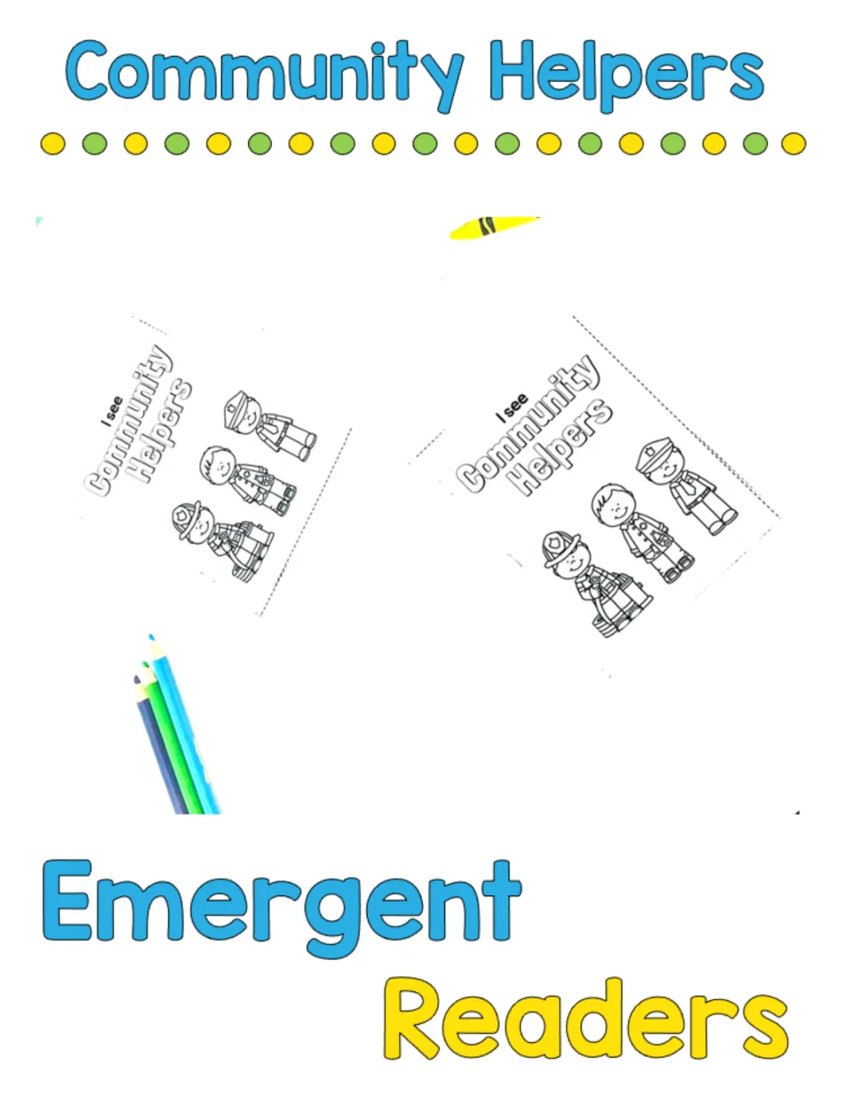 Community Helpers Emergent Readers cover showing two printed I see Community Helpers mini books with coloring pencils
