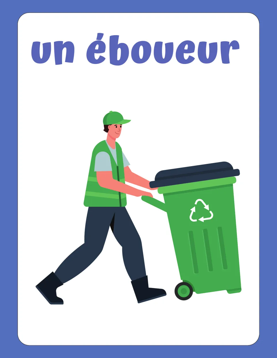 un éboueur flashcard: French word for garbage collector, shown by a worker in a green vest wheeling a recycling bin