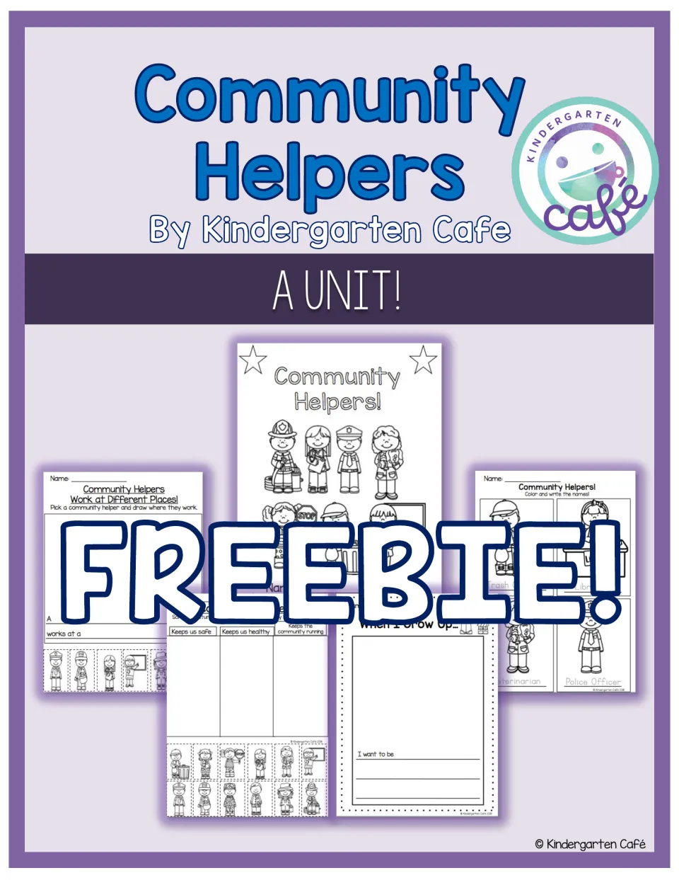 Community Helpers unit cover by Kindergarten Cafe marked Freebie, previewing sorting, drawing and When I Grow Up pages